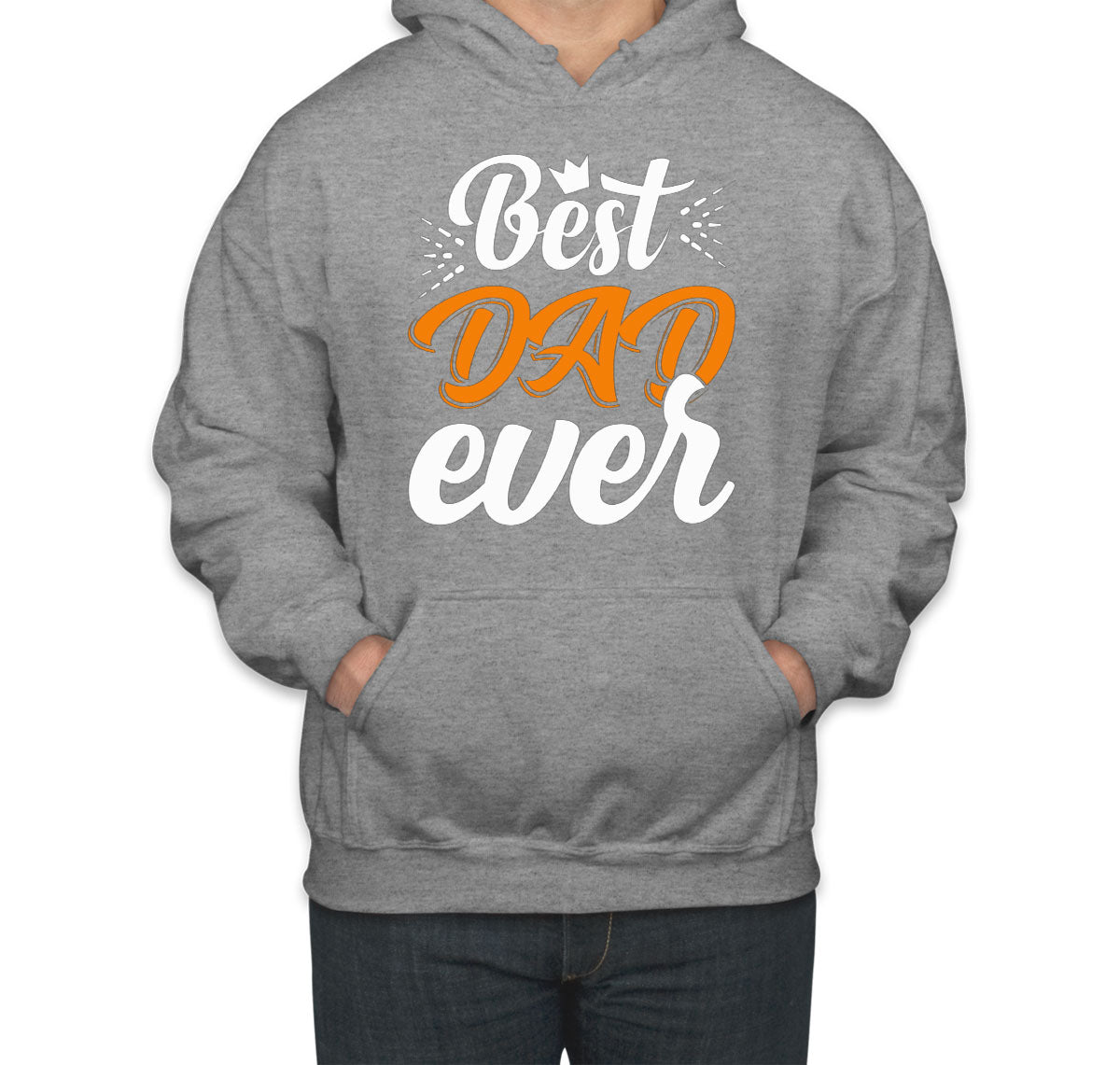 Best Dad Ever Father's Day Unisex Hoodie