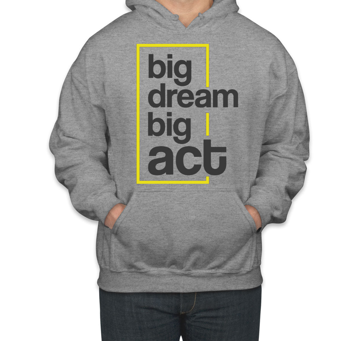 Big Dream Big Act Unisex Hoodie