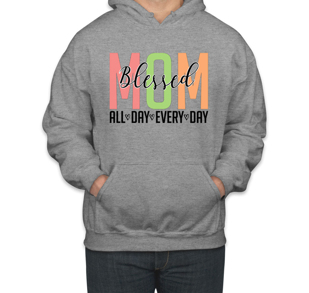 Blessed Mom All Day Every Day Mother's Day Unisex Hoodie