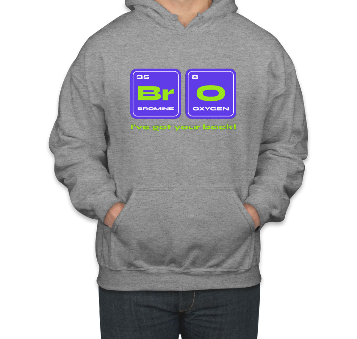 Bro I've Got Your Back Funny Periodic Table Unisex Hoodie