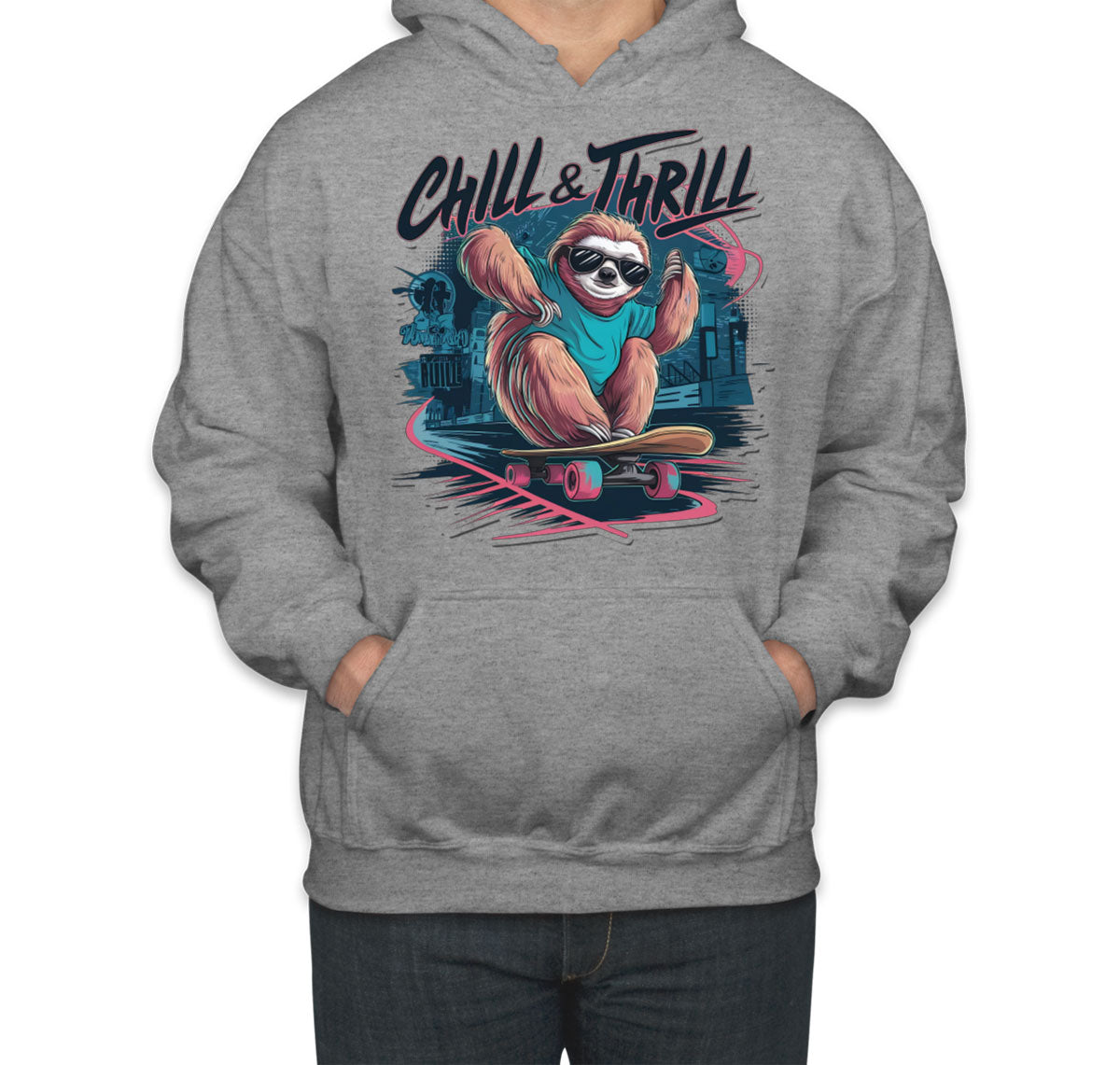 Chill And Thrill Sloth Unisex Hoodie
