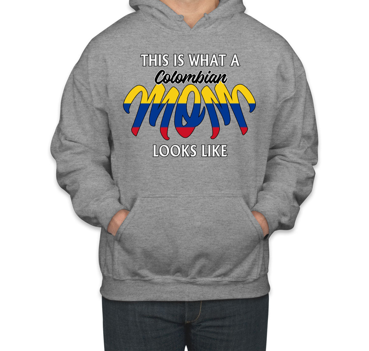 This Is What A Colombian Mom Looks Like Mother's Day Unisex Hoodie