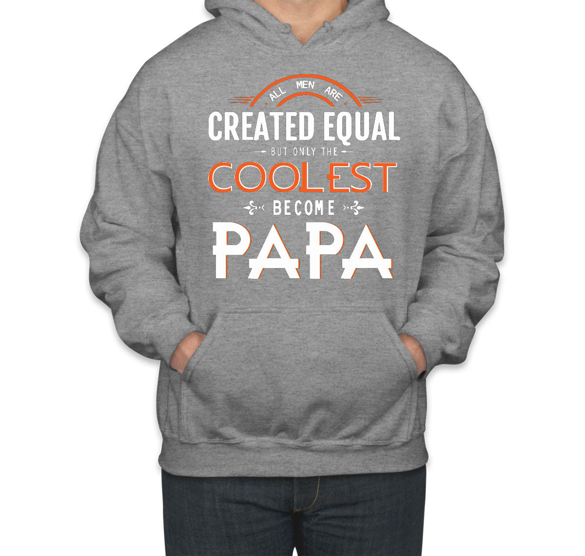 Only The Coolest Become Papa Father's Day Unisex Hoodie
