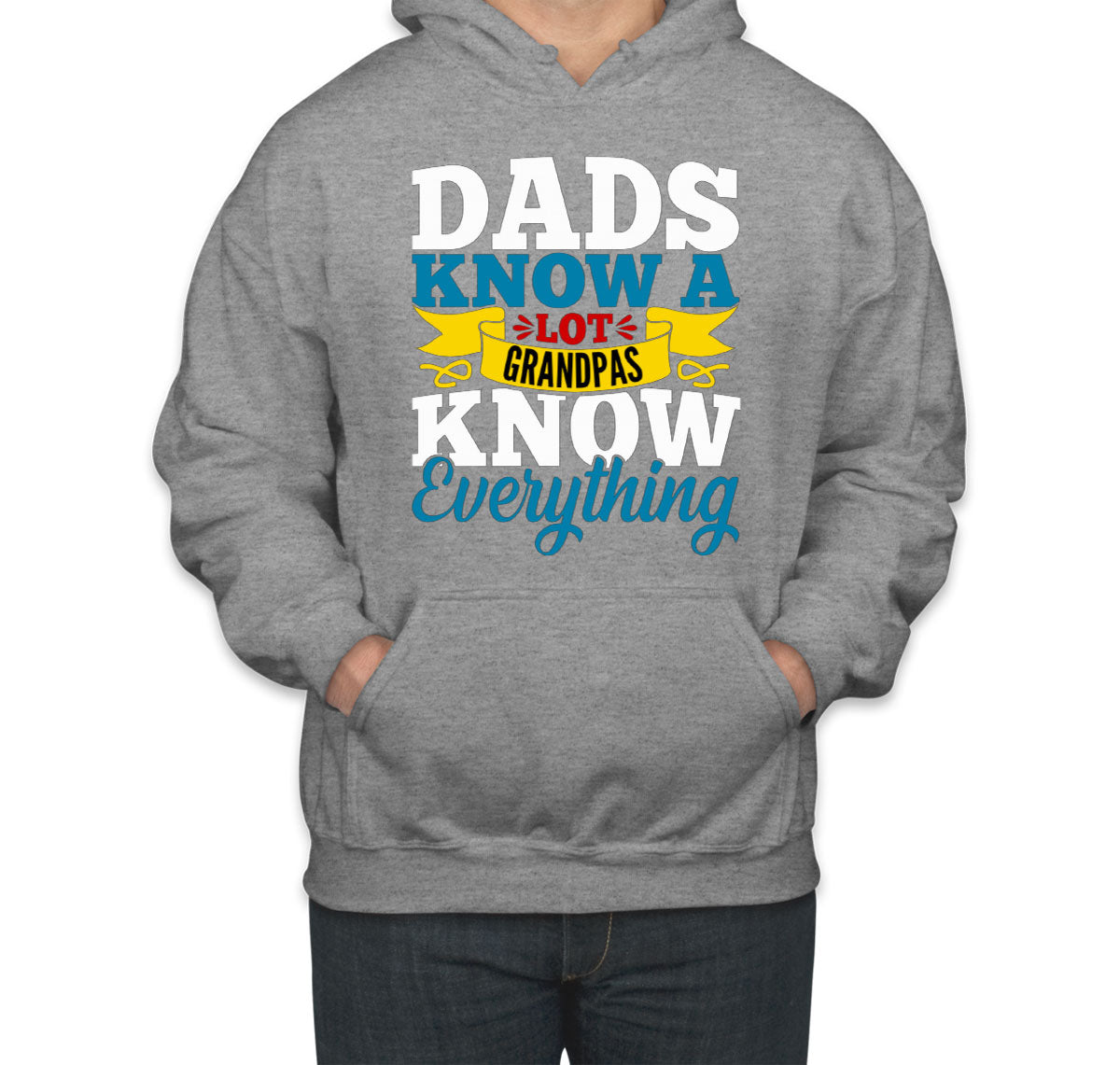 Dads Know A Lot Grandpas Know Everything Father's Day Unisex Hoodie