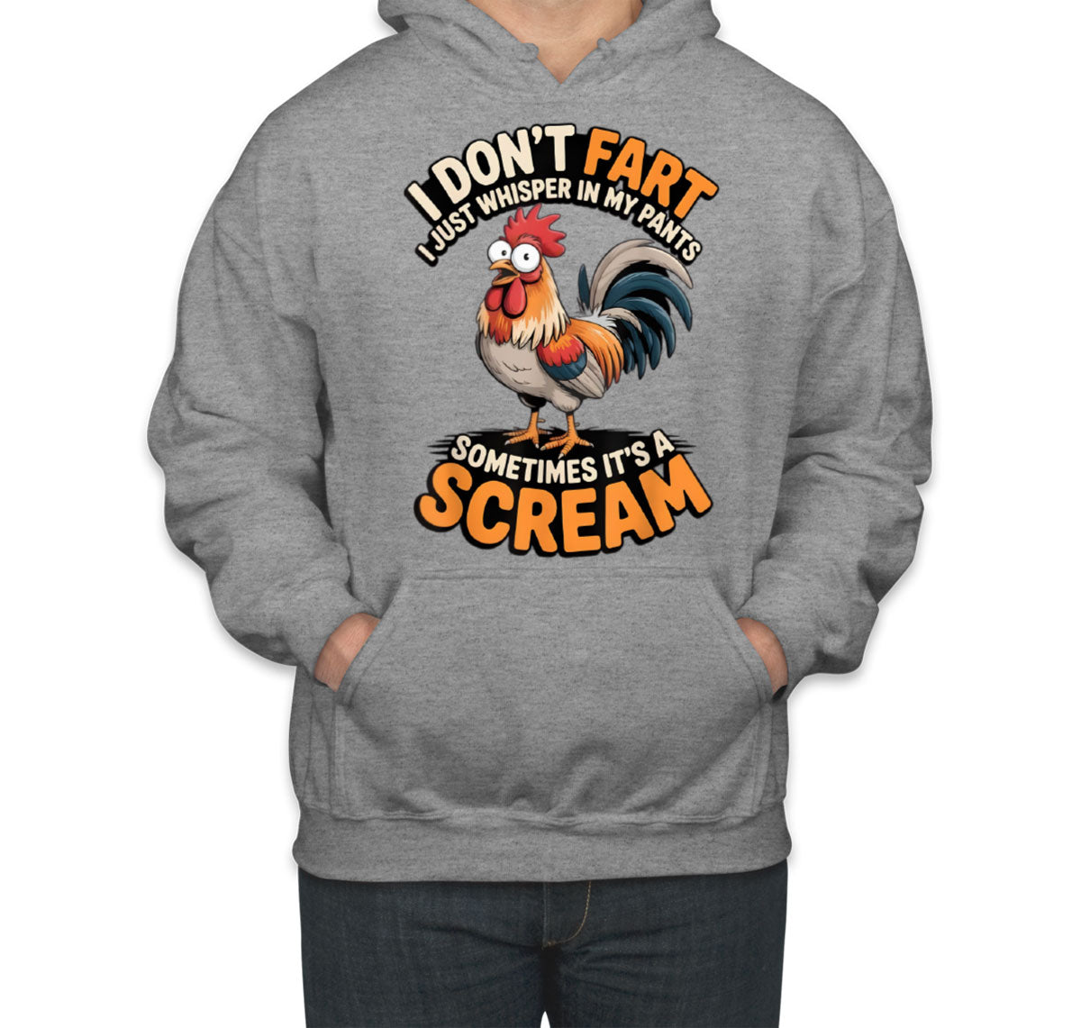 I Don't Fart I Just Whisper In My Pants Sometimes It's A Scream Unisex Hoodie
