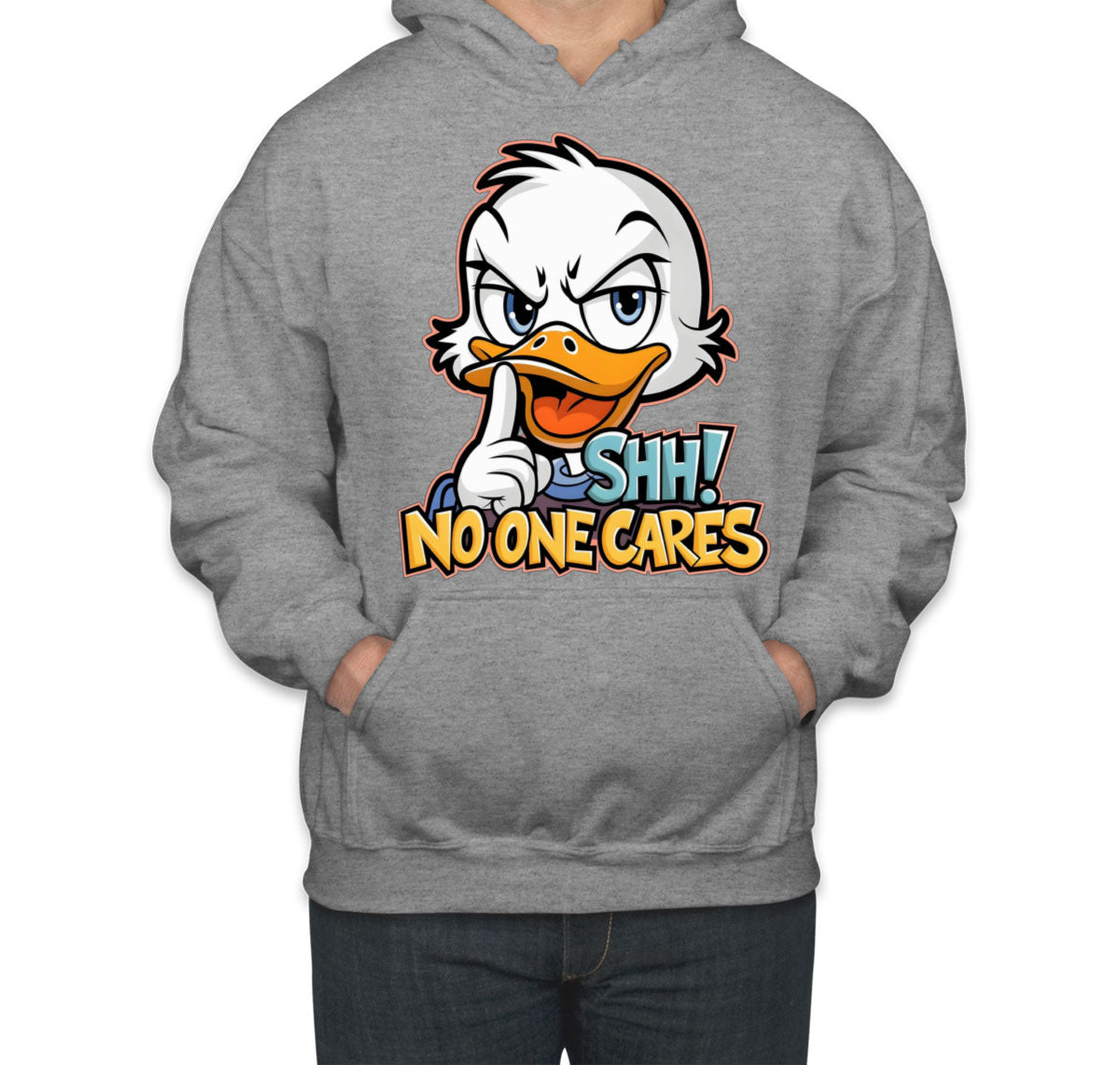 Shh No One Cares Sarcastic Duck Unisex Hoodie