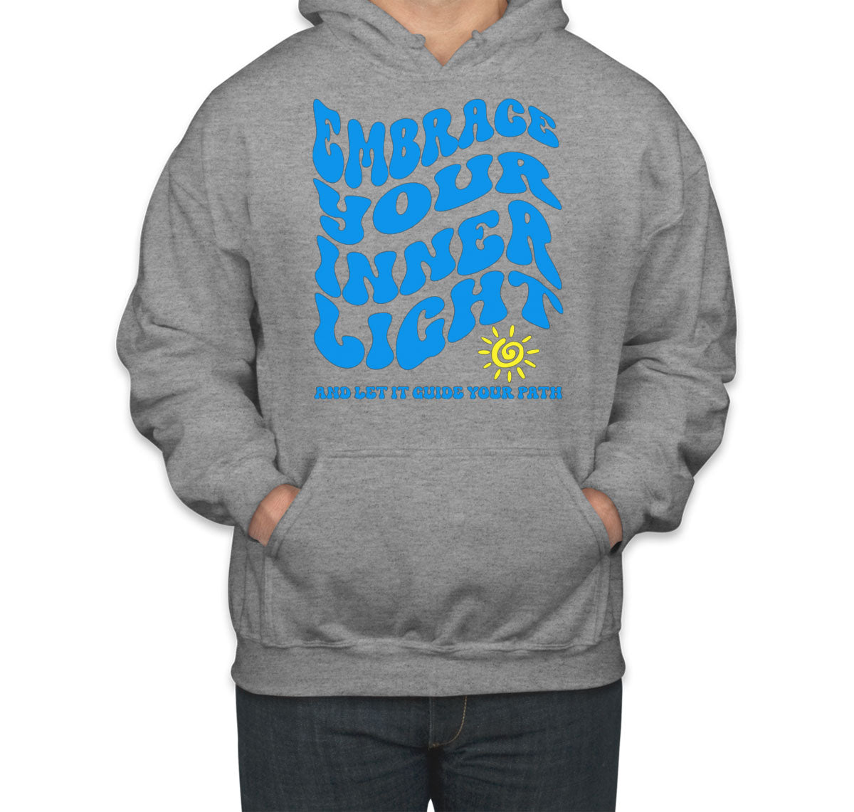 Embrace Your Inner Light And Let It Guide Your Path Motivational Unisex Hoodie