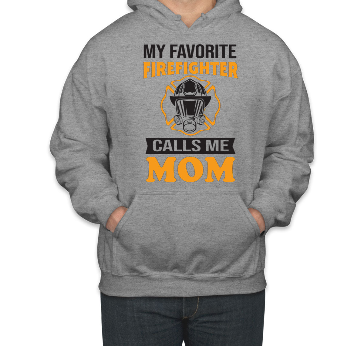 My Favorite Firefighter Calls Me Mom Unisex Hoodie