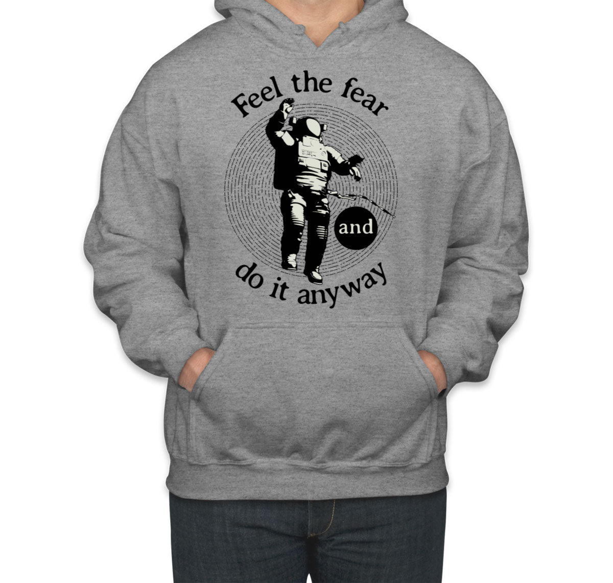 Feel The Fear Do It Anyway Unisex Hoodie