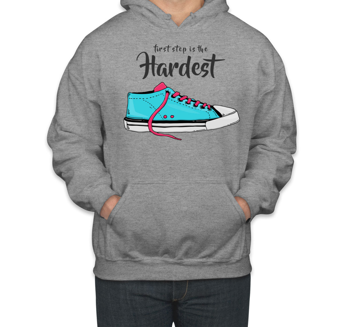 First Step Is The Hardest Unisex Hoodie