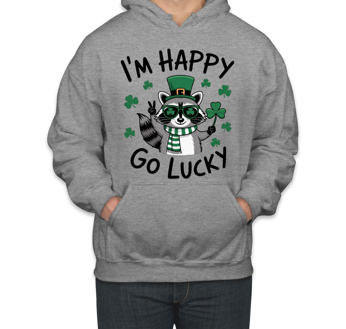 I'm Happy Go Lucky St. Patrick's Day Unisex Hoodie