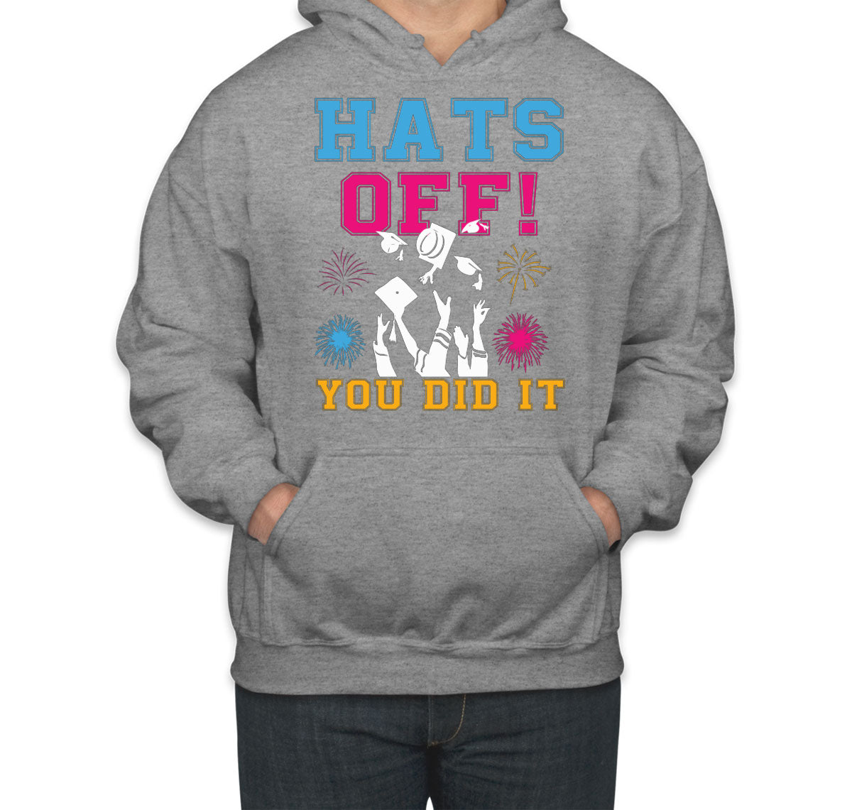 Hats Off You Did It Graduation Unisex Hoodie