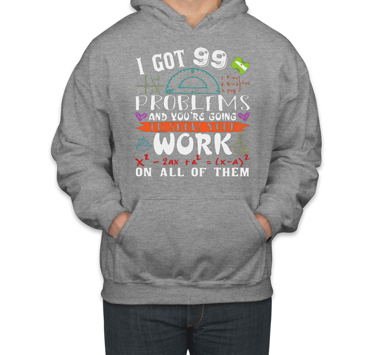 I Got 99 Problems Math Unisex Hoodie