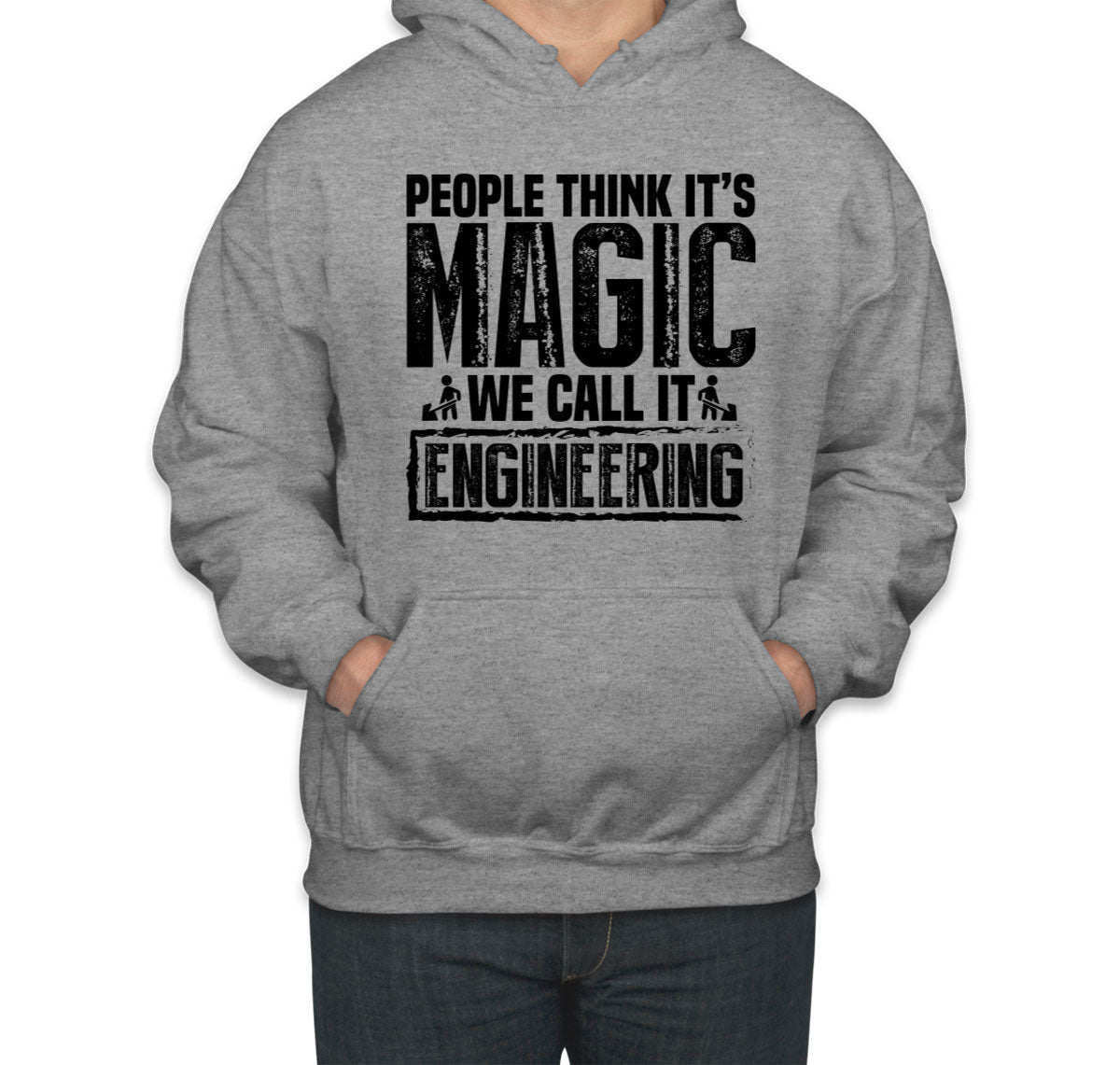People Think It's Magic We Call It Engineering Unisex Hoodie