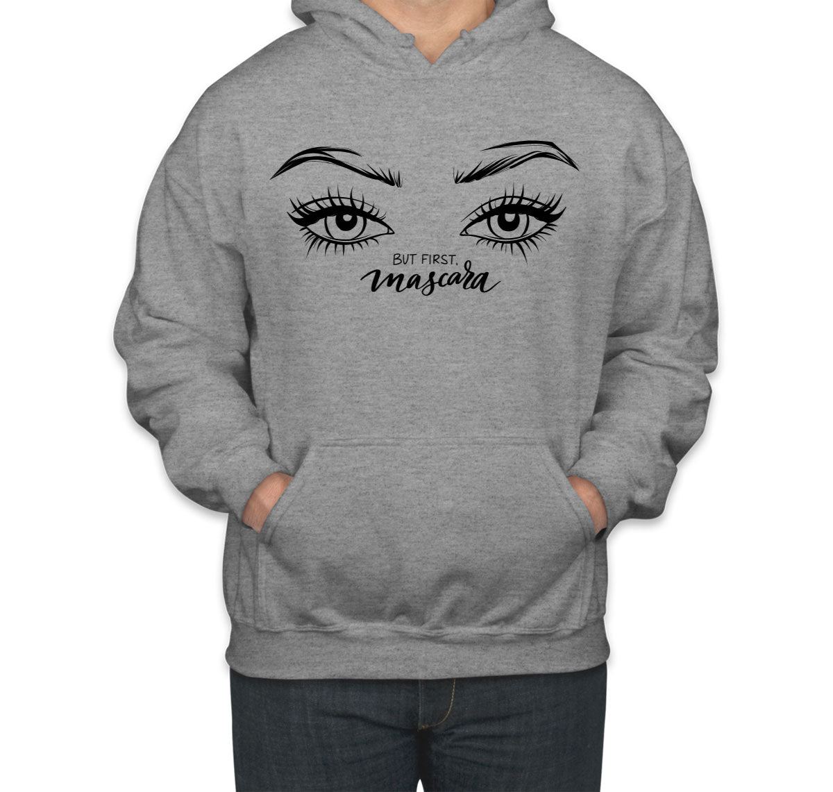 But First Mascara Unisex Hoodie