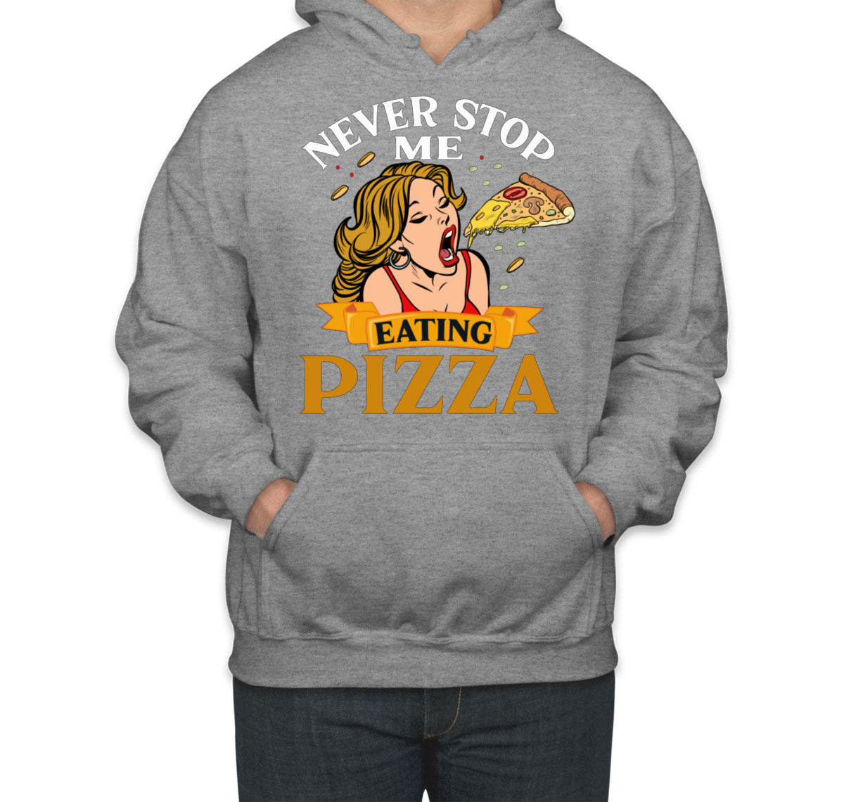 Never Stop Me Pizza Unisex Hoodie