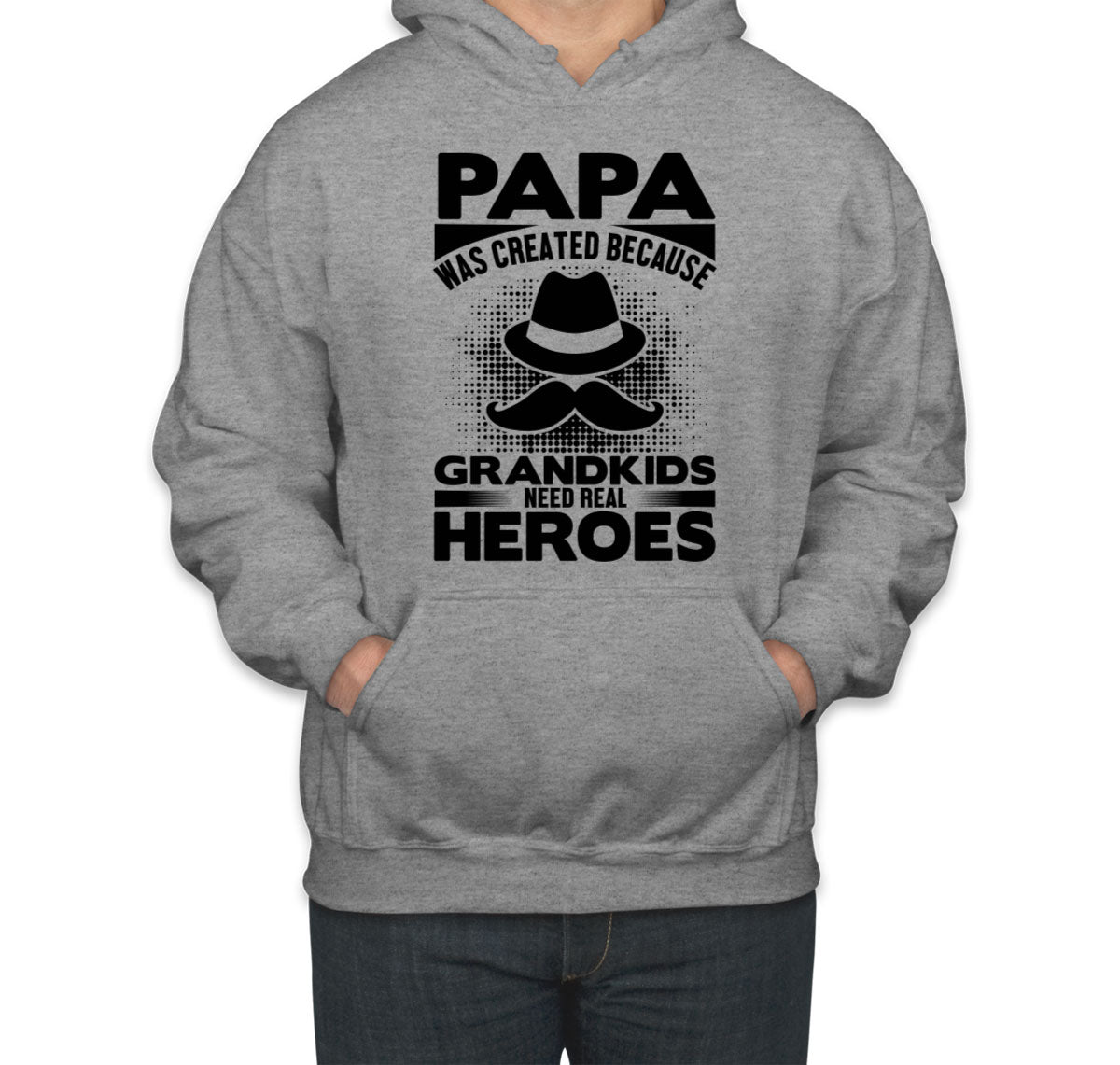 Papa Was Created Because Grandkids Need Real Heroes Unisex Hoodie
