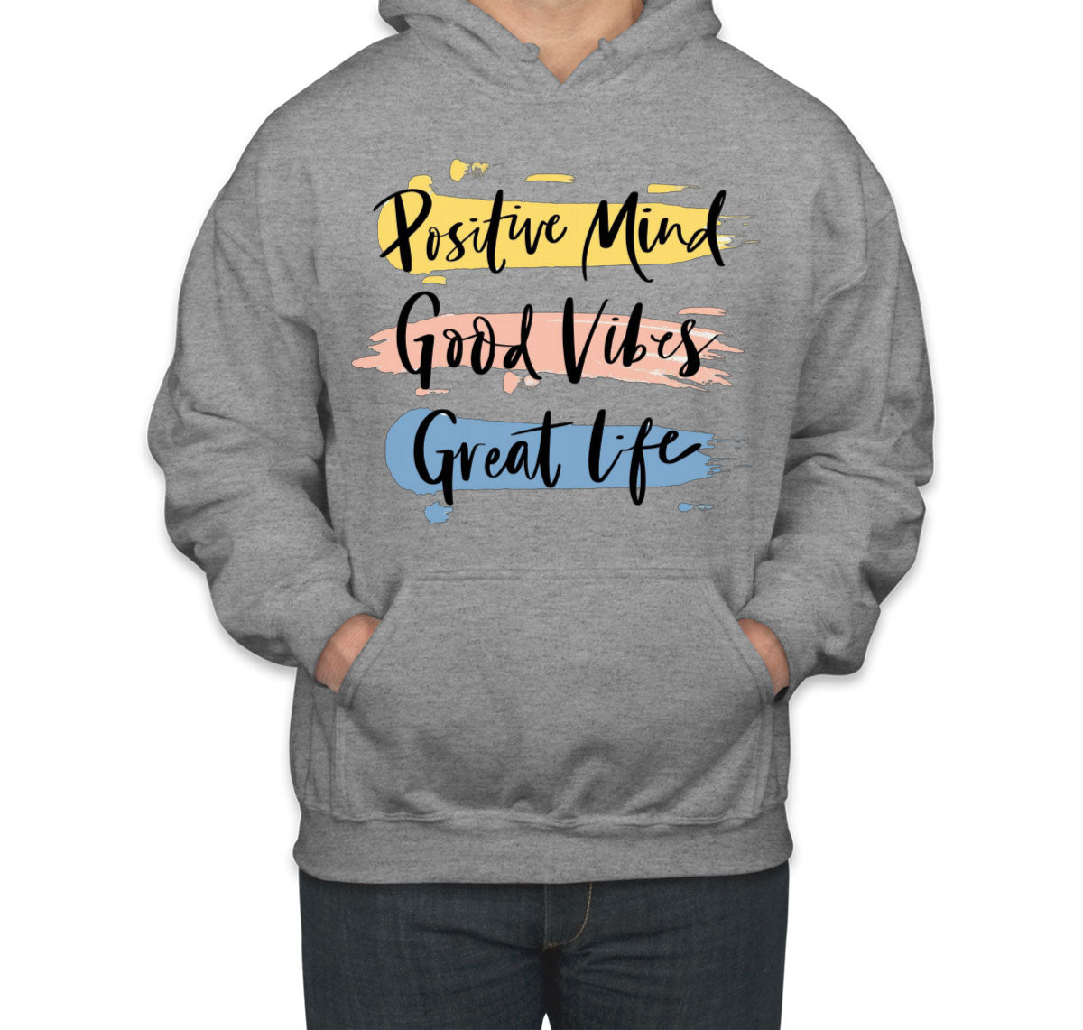 Positive Mind Good Vibes Great Life Motivational Unisex Hoodie