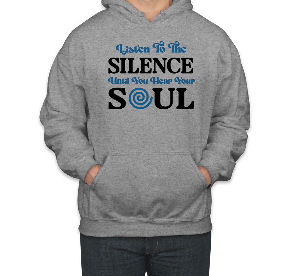 Listen To The Silence Until You Hear Your Soul Spiritual Unisex Hoodie