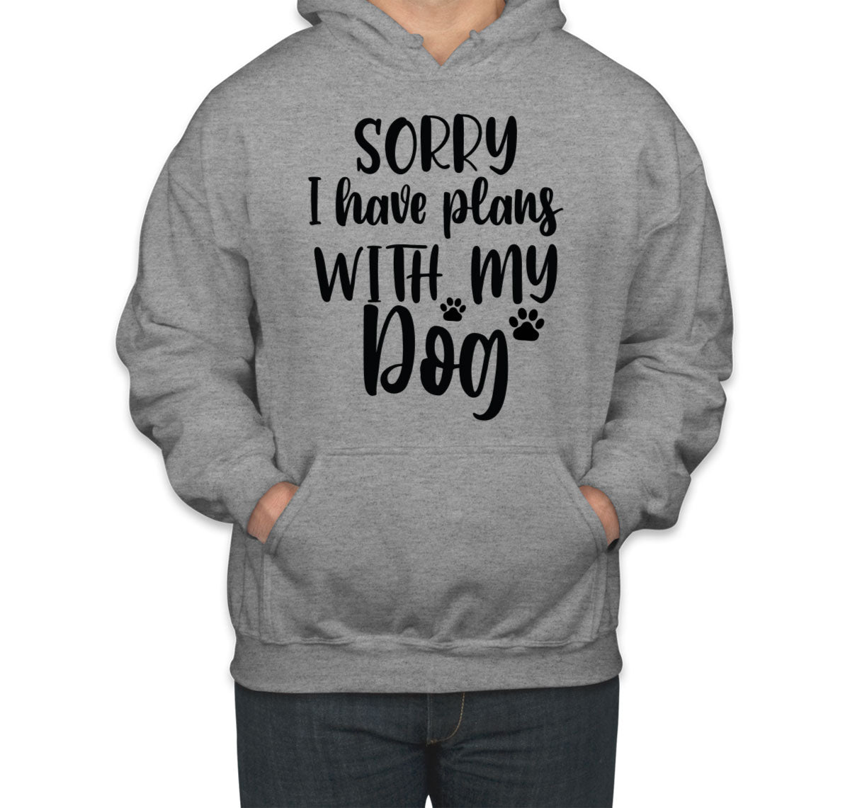 Sorry I Have Plans With My Dog Unisex Hoodie