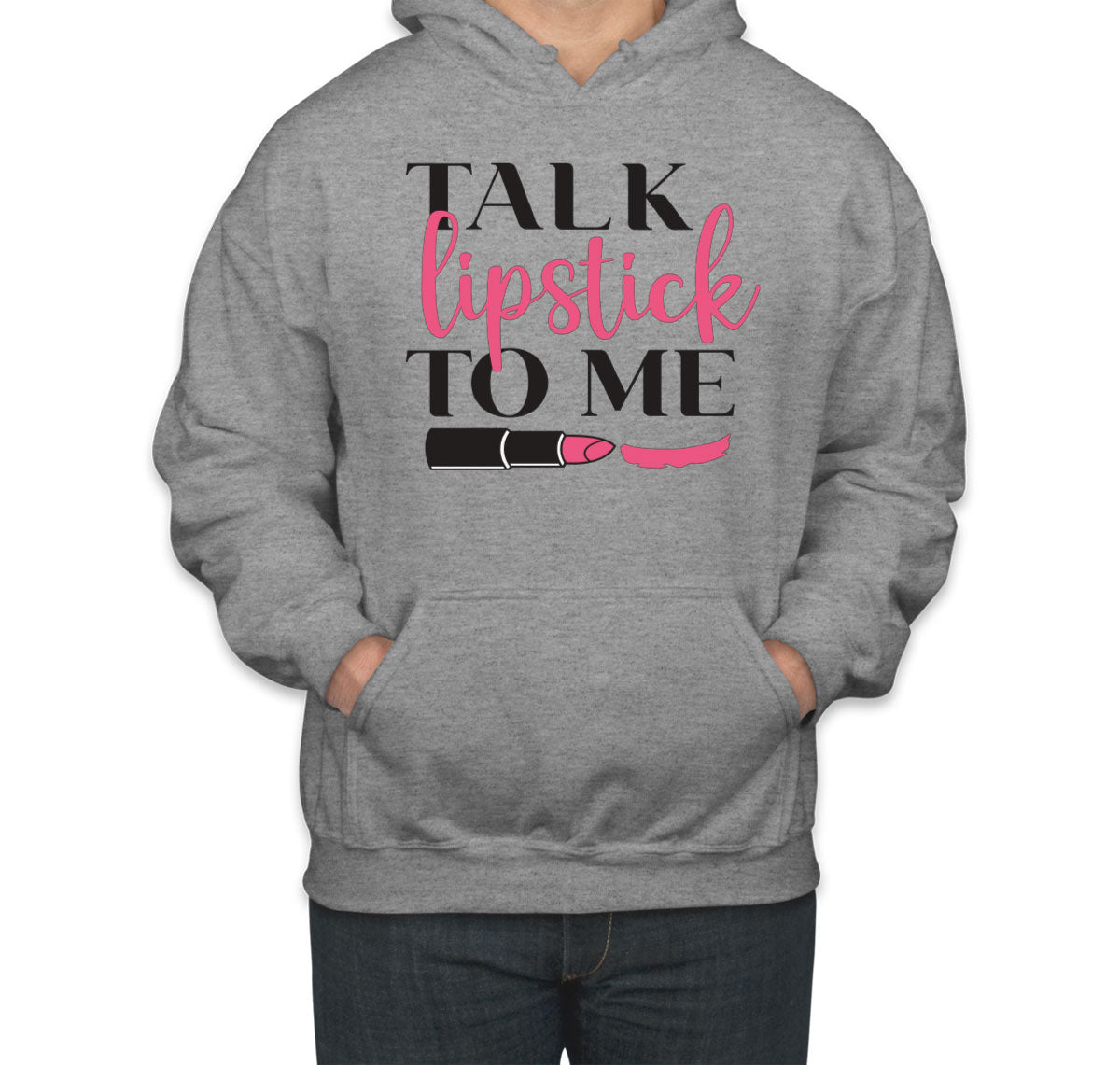 Talk Lipstick To Me Unisex Hoodie