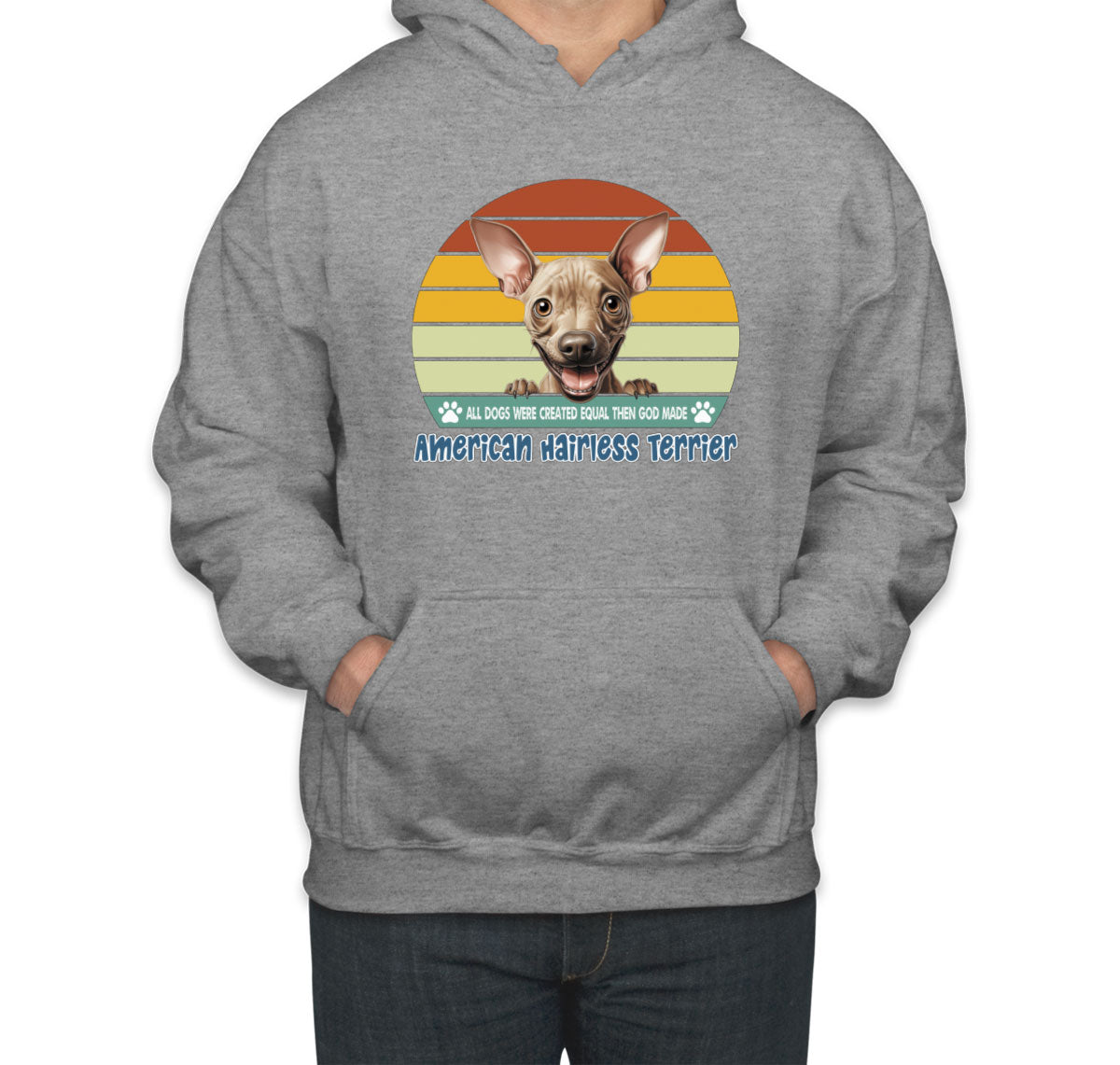 All Dogs Were Created Equal  American Hairless Terrier Unisex Hoodie