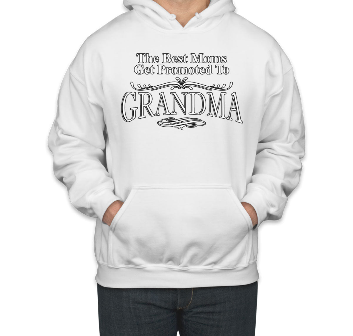 The Best Moms Get Promoted To Grandma Mother's Day Unisex Hoodie