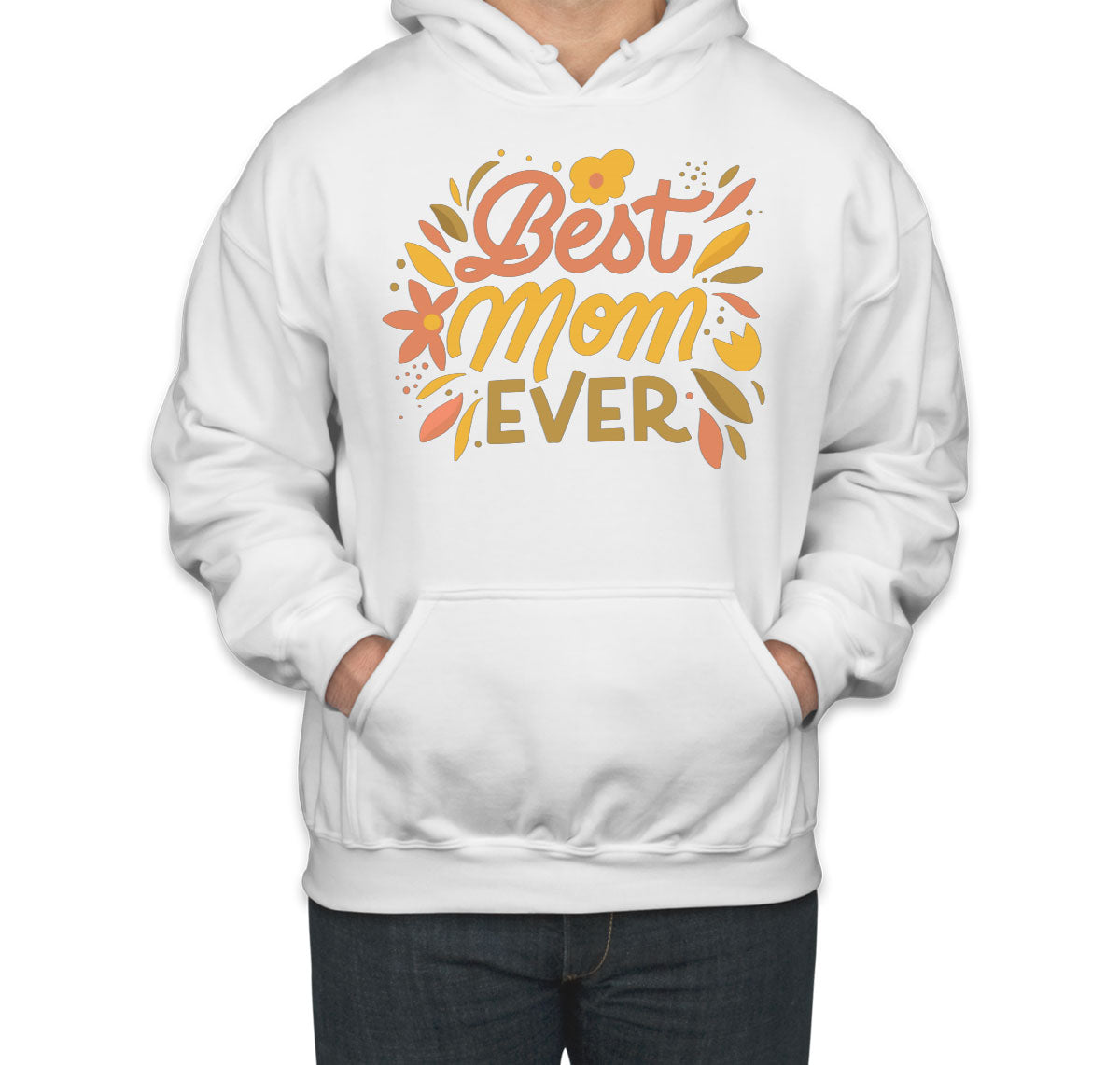 Best Mom Ever Unisex Hoodie