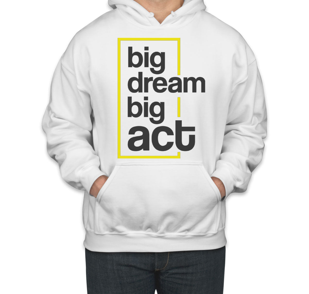 Big Dream Big Act Unisex Hoodie
