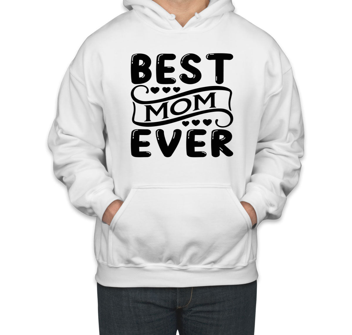 Best Mom Ever Unisex Hoodie