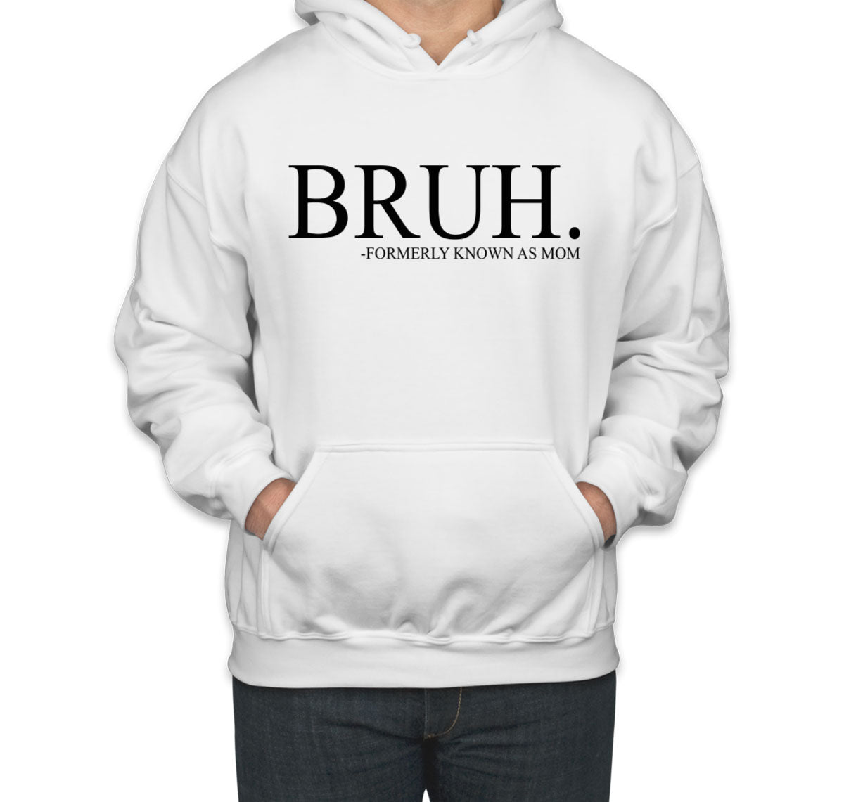 Bruh Formerly Known As Mom Unisex Hoodie