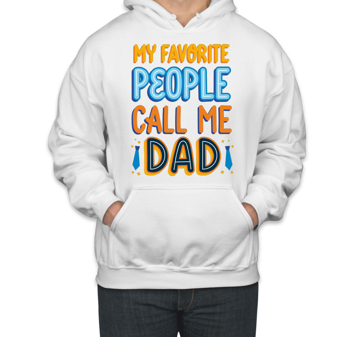 My Favorite People Call Me Dad Father's Day Unisex Hoodie