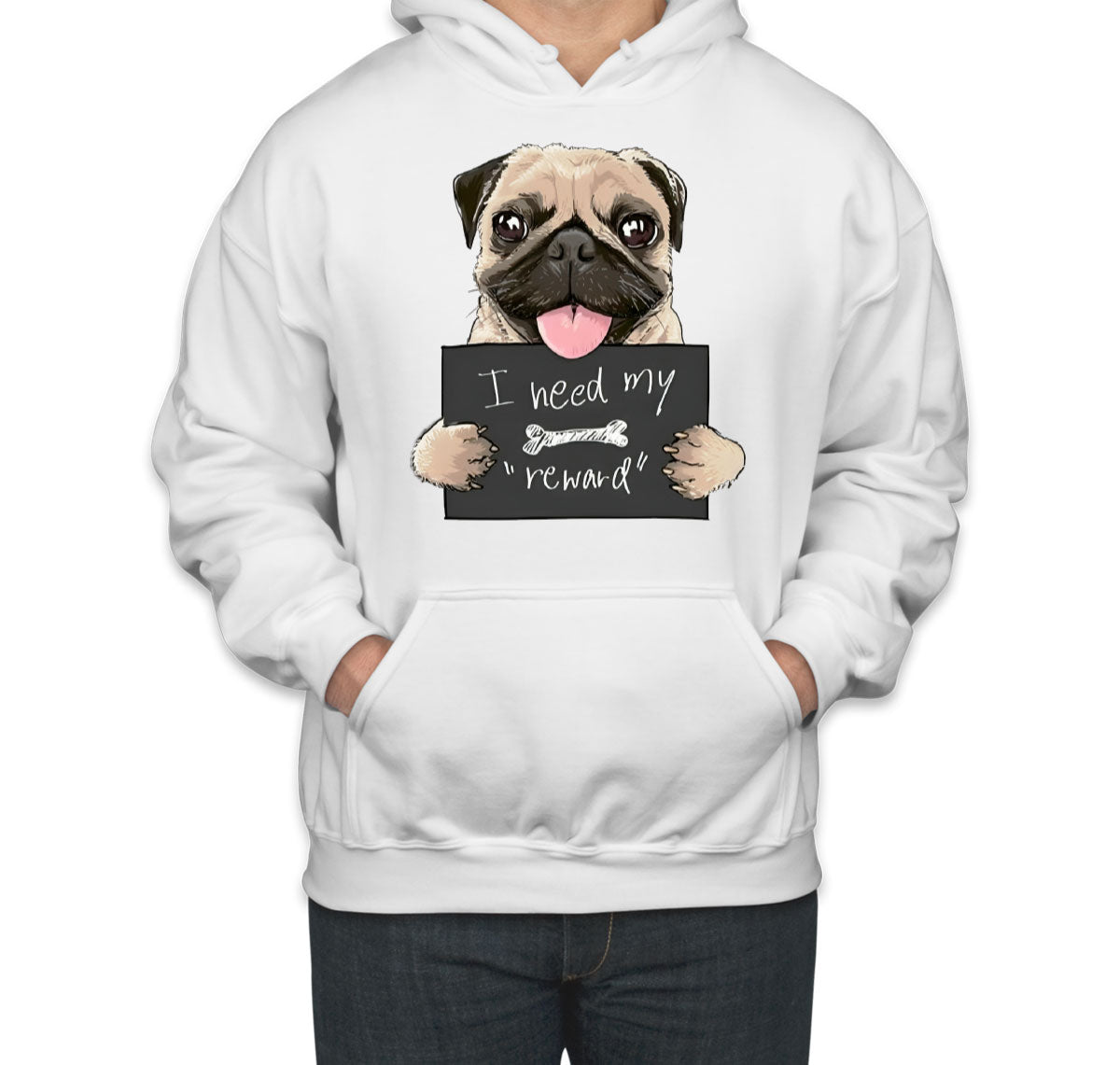 I Need My Reward Pug Dog Unisex Hoodie