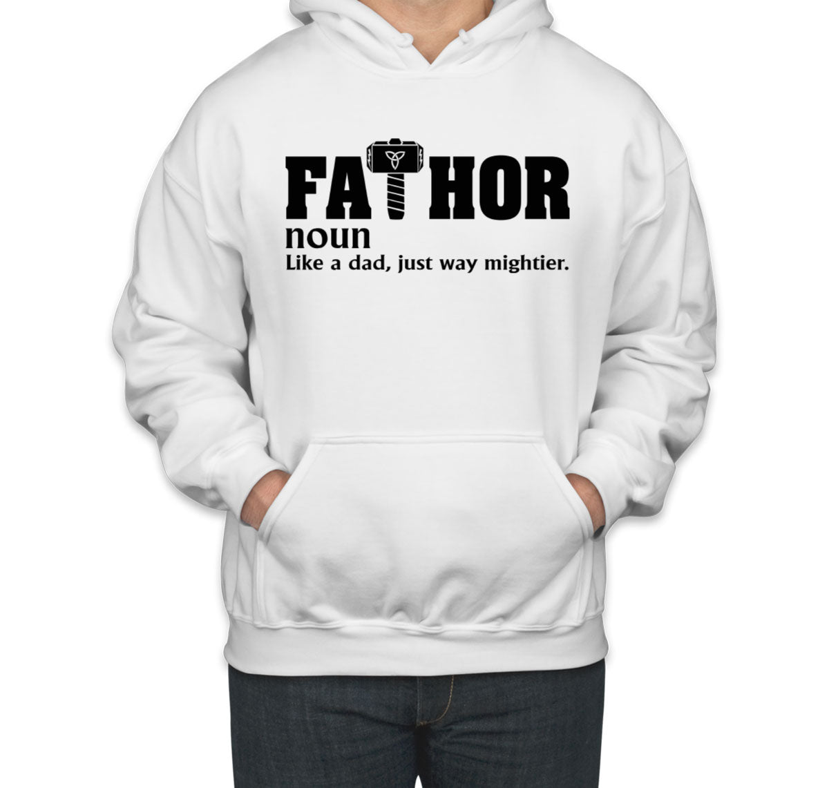 Fathor Like A Dad Just Way Mightier Father's Day Unisex Hoodie