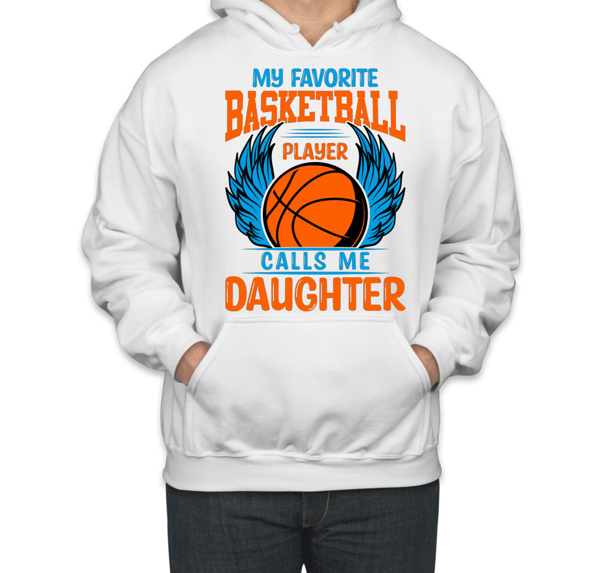 My Favorite Basketball Player Calls Me Daughter Unisex Hoodie