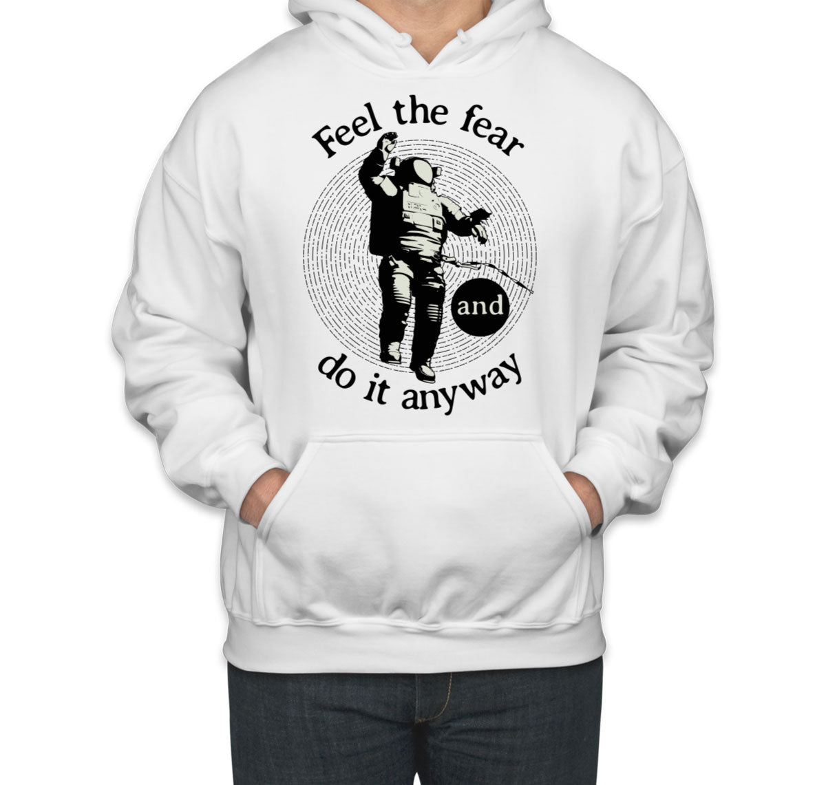 Feel The Fear Do It Anyway Unisex Hoodie
