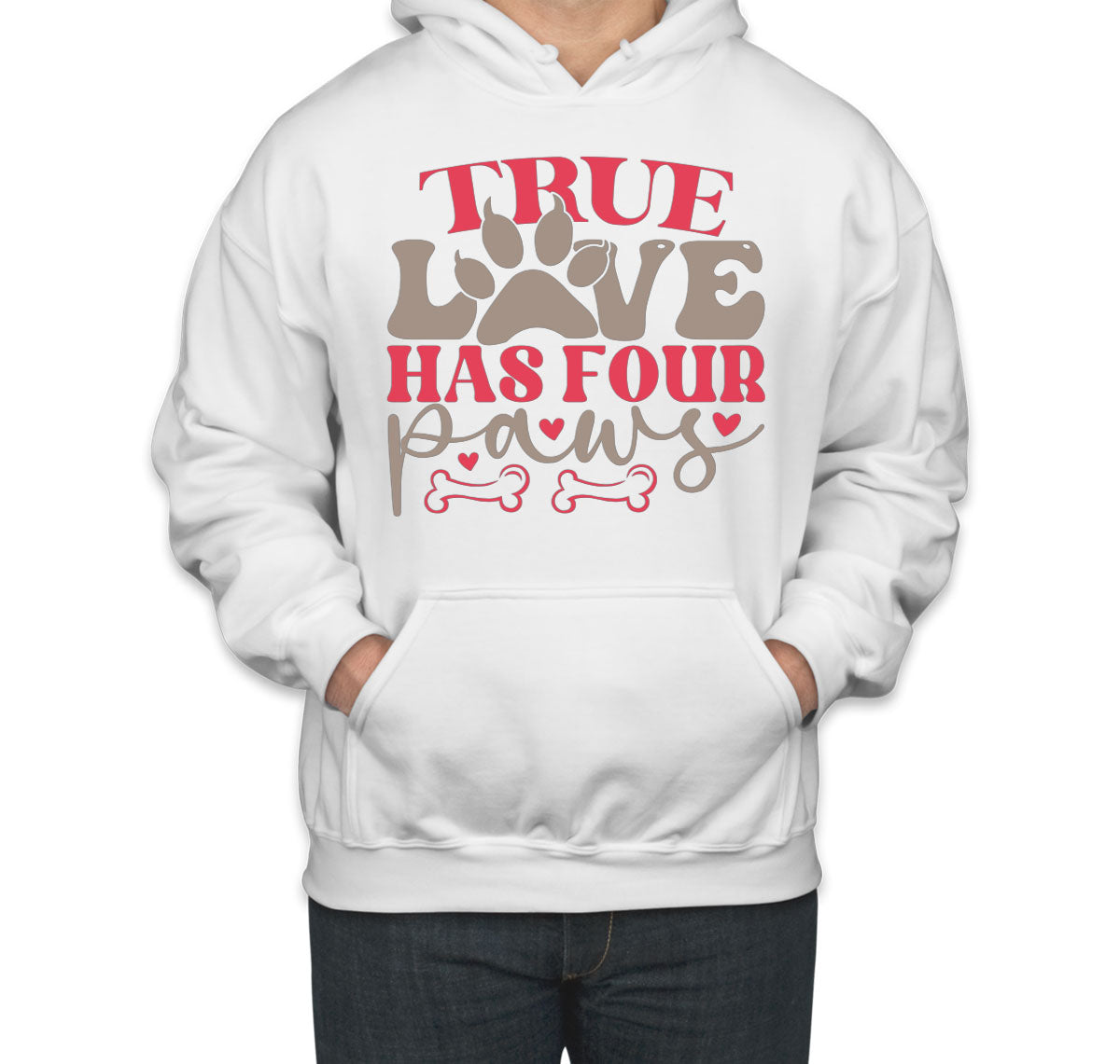 True Love Has Four Paws Dog Unisex Hoodie