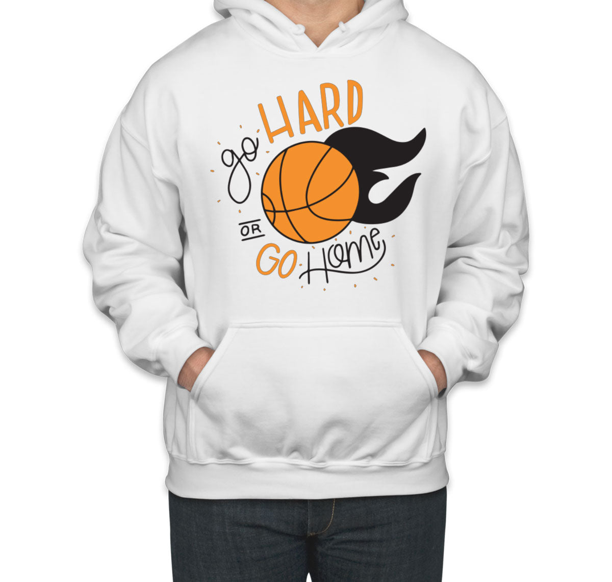 Go Hard Or Go Home Basketball Unisex Hoodie