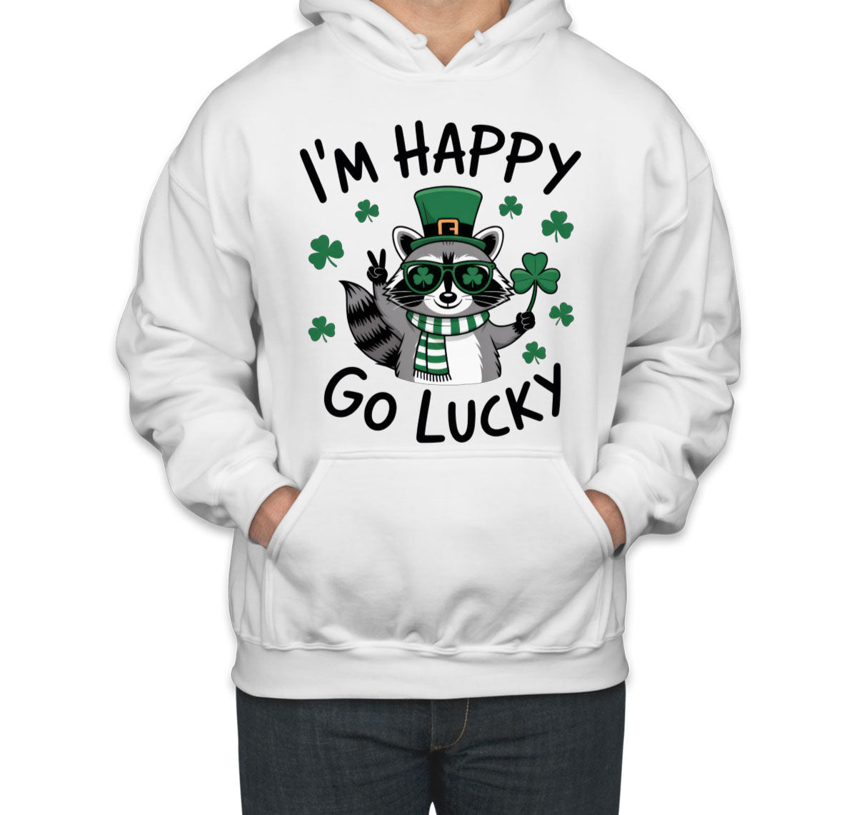 I'm Happy Go Lucky St. Patrick's Day Unisex Hoodie