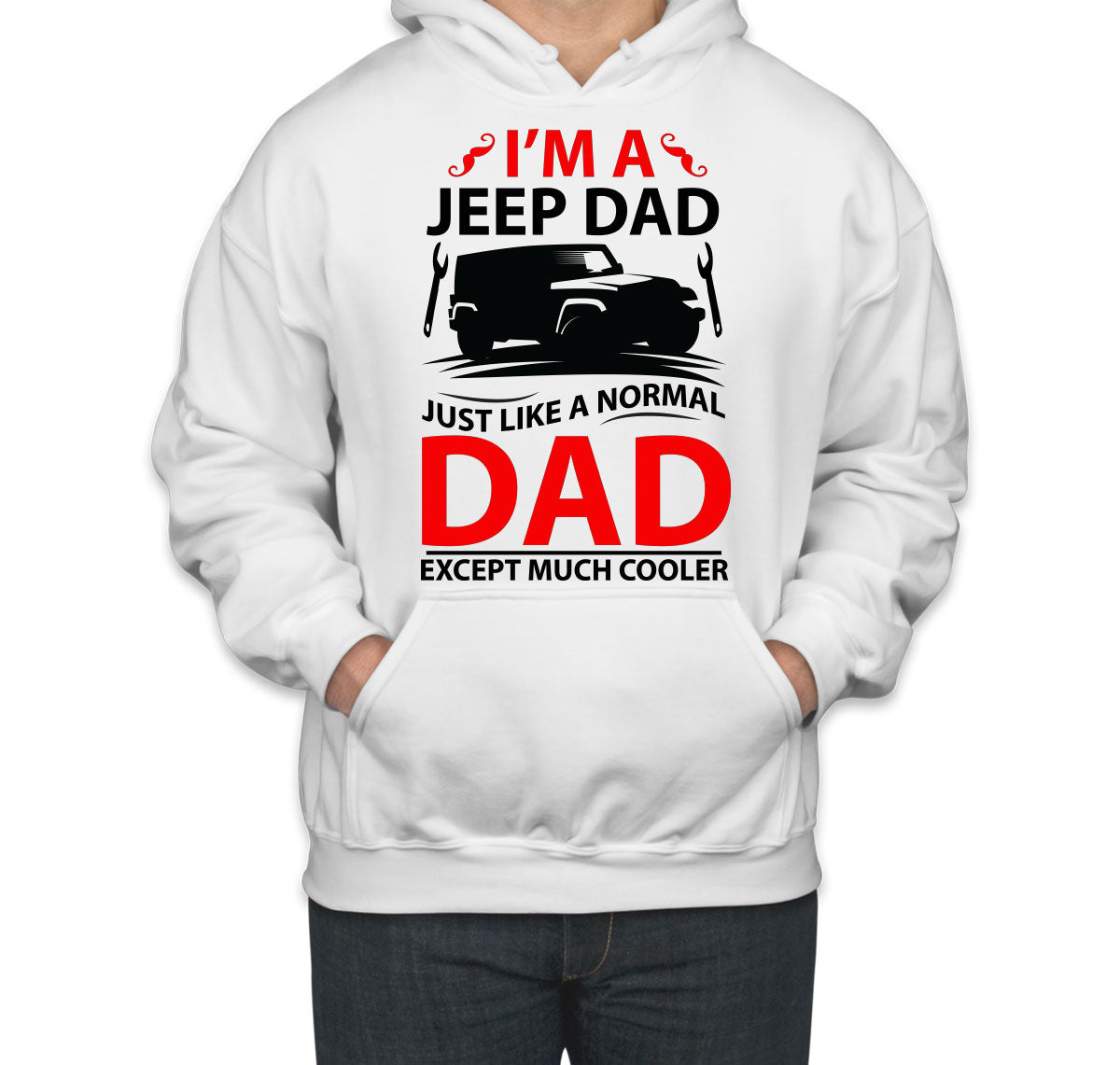 I'm A Jeep Dad Just Like A Normal Dad Except Much Cooler Unisex Hoodie