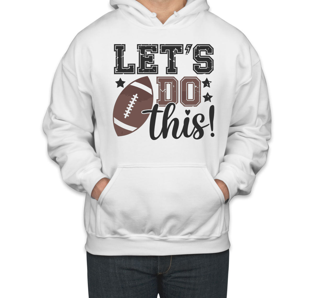Let's Do This Football Unisex Hoodie