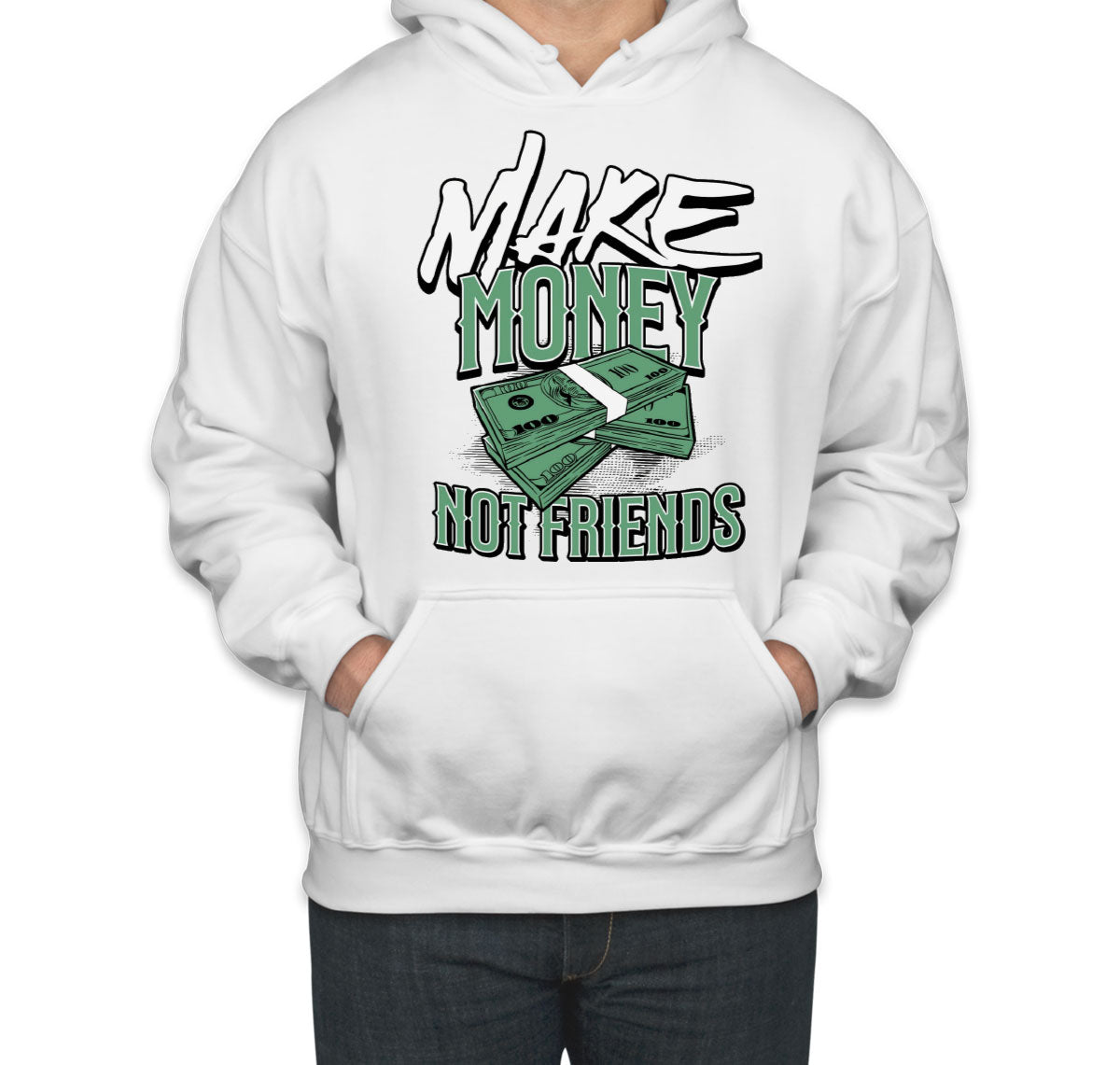 Make Money Not Friends Unisex Hoodie
