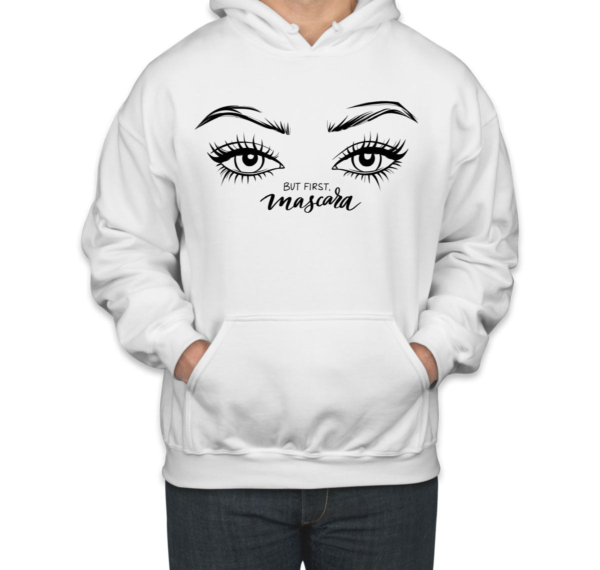 But First Mascara Unisex Hoodie