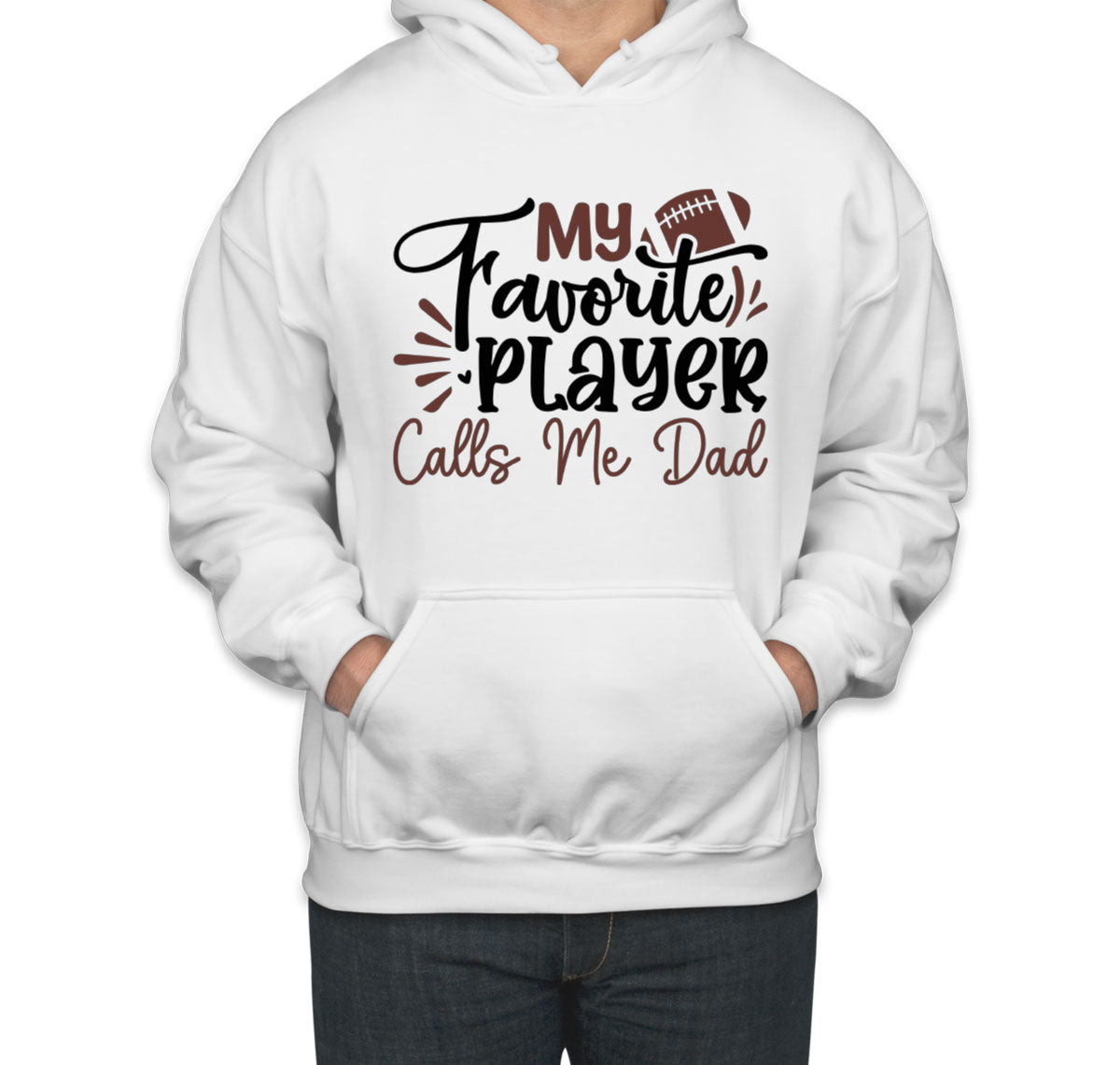 My Favorite Player Calls Me Dad Unisex Hoodie