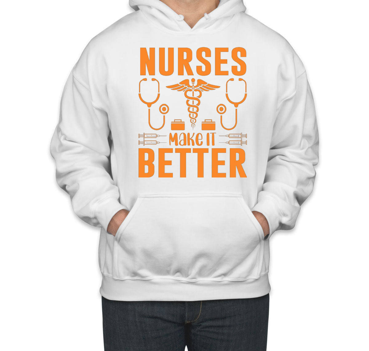 Nurses Make It Better Unisex Hoodie