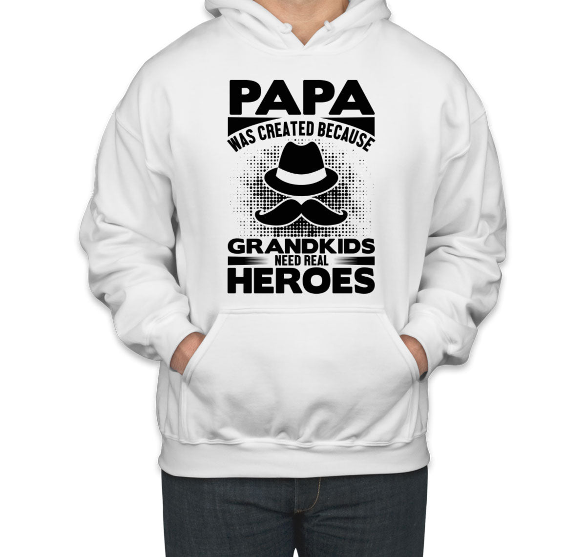 Papa Was Created Because Grandkids Need Real Heroes Unisex Hoodie