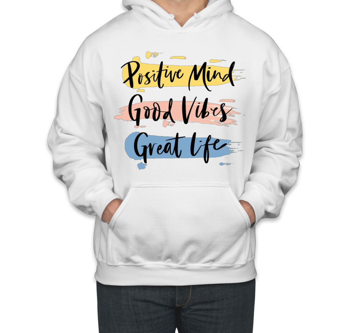 Positive Mind Good Vibes Great Life Motivational Unisex Hoodie