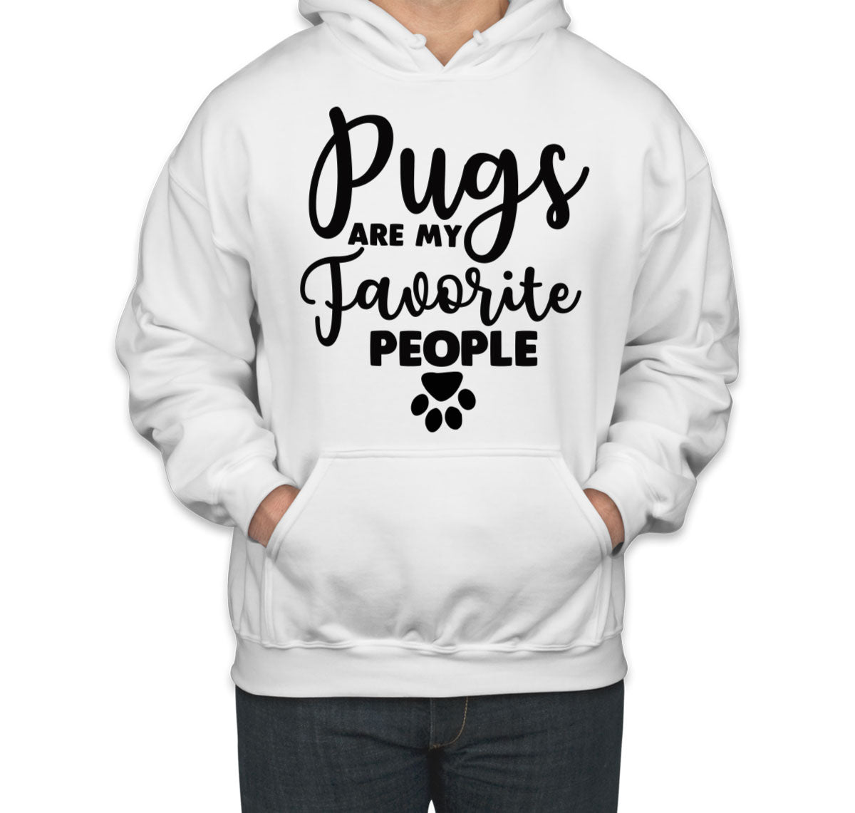 Pugs Are My Favorite People Dog Lover Unisex Hoodie