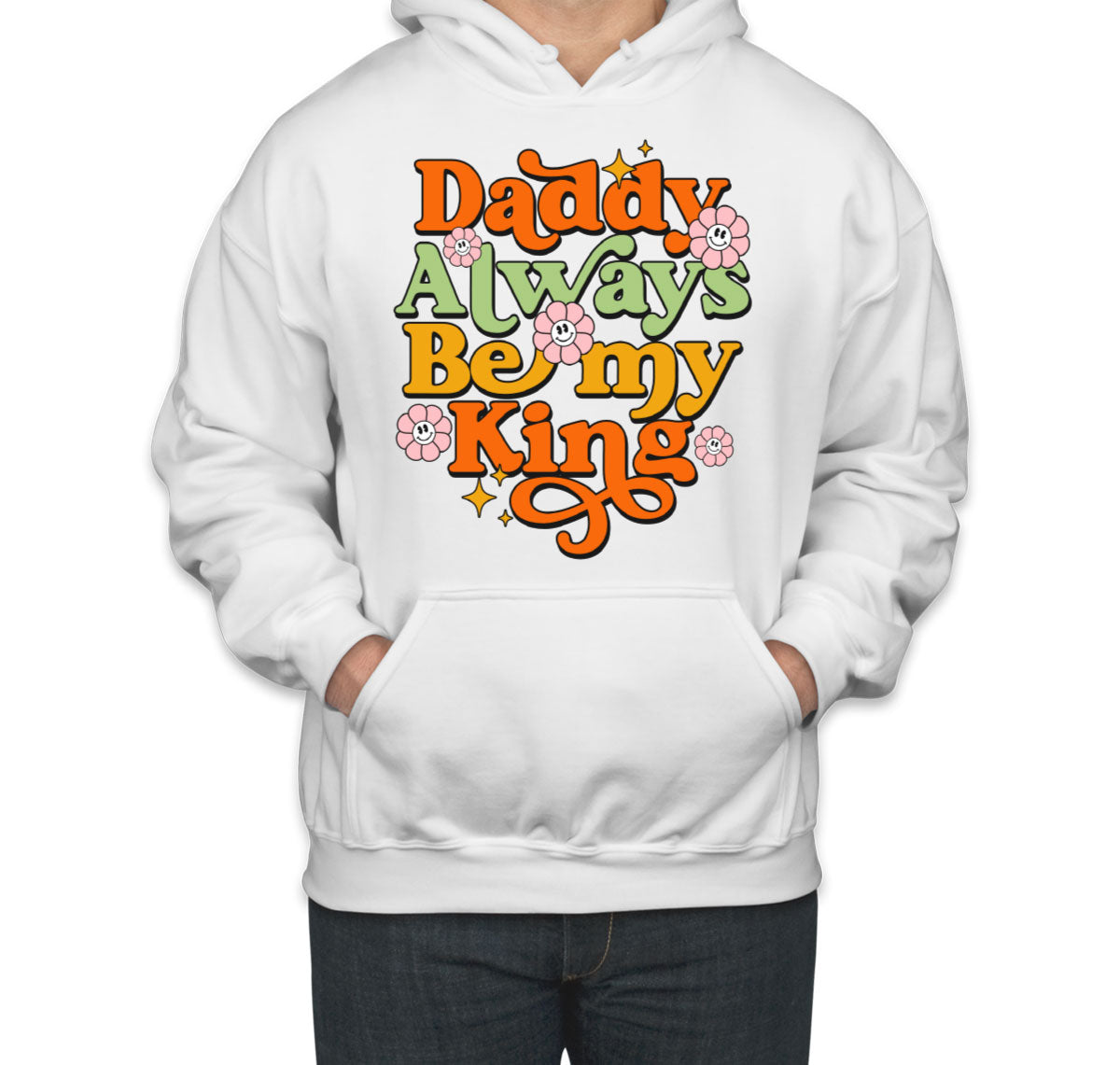 Daddy Always Be My King Unisex Hoodie