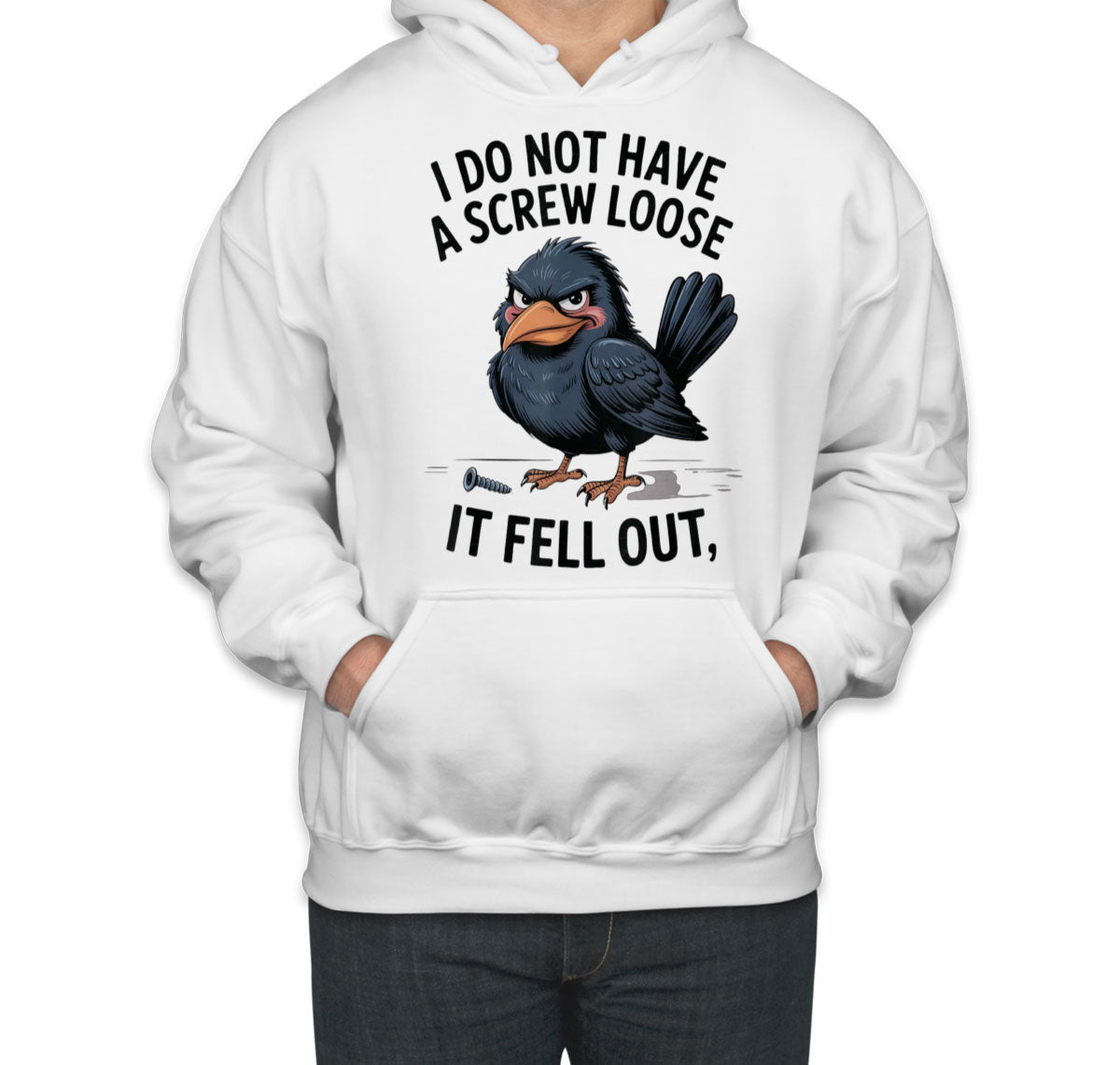 I Do Not Have A Screw Loose It Fell Out Unisex Hoodie